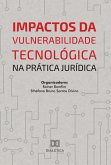 Impactos da Vulnerabilidade Tecnológica na Prática Jurídica (eBook, ePUB) Impactos da Vulnerabilidade Tecnológica na Prática Jurídica (eBook, ePUB)