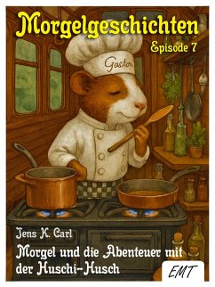 Cover Morgel und die Abenteuer mit der Huschi-Husch (eBook, ePUB)