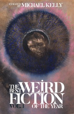 The Best Weird Fiction of the Year, Vol. 1 (eBook, ePUB) - Kelly, Michael