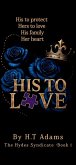 His to Love (The Hydes Syndicate, #1) (eBook, ePUB)