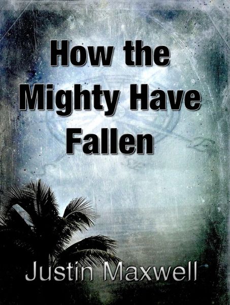 How the Mighty Have Fallen (eBook, ePUB)
