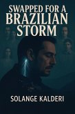 Swapped For A Brazilian Storm (eBook, ePUB) Swapped For A Brazilian Storm (eBook, ePUB)