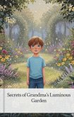 Secrets of Grandma's Luminous Garden (eBook, ePUB)
