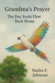 Grandma's Prayer: The Day Sushi Flew Back Home (eBook, ePUB)
