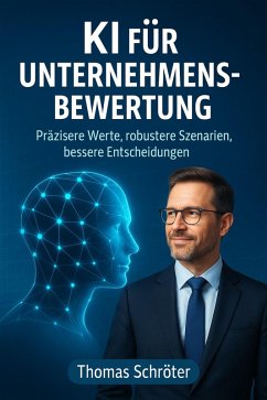 Cover KI für Unternehmensbewertung - Präzisere Werte, robustere Szenarien, bessere Entscheidungen (eBook, ePUB)