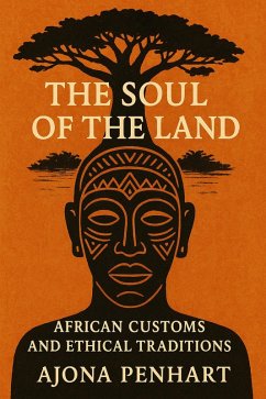 Cover The Soul of the Land: African Customs and Ethical Traditions (eBook, ePUB)