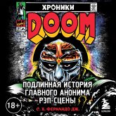Hroniki MF DOOM: Podlinnaya istoriya glavnogo anonima rep-stseny (MP3-Download)