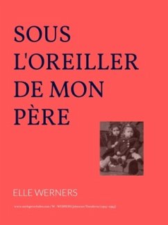 Sous l'oreiller de mon père - WERNERS, ELLE