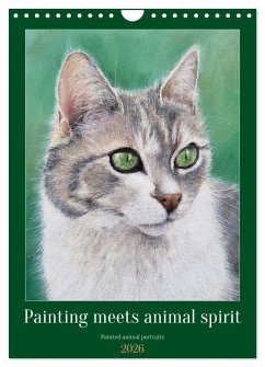 Painting meets animal spirit - Painted animal portraits (Wall Calendar 2026 DIN A4 portrait), CALVENDO 12 Month Wall Calendar Painting meets animal spirit - Painted animal portraits (Wall Calendar 2026 DIN A4 portrait), CALVENDO 12 Month Wall Calendar