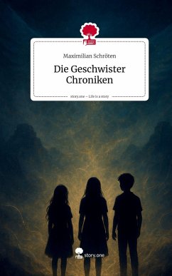 Cover Die Geschwister Chroniken. Life is a Story - story.one