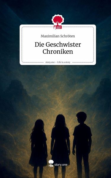 Die Geschwister Chroniken. Life is a Story - story.one Die Geschwister Chroniken. Life is a Story - story.one