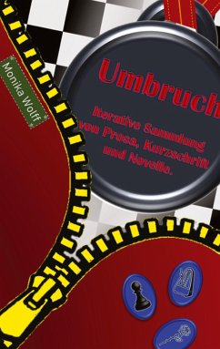 Umbruch - Iterative Sammlung von Prosa, Kurzschrift und Novelle. - Wolff, Monika