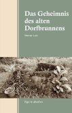 Das Geheimnis des alten Dorfbrunnens Das Geheimnis des alten Dorfbrunnens