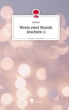 Cover Wenn zwei Monde leuchten 2. Life is a Story - story.one