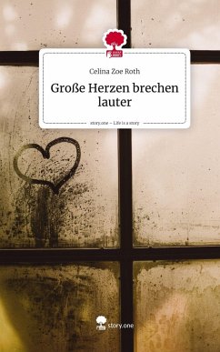 Cover Große Herzen brechen lauter. Life is a Story - story.one