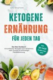 Ketogene Ernährung für jeden Tag Ketogene Ernährung für jeden Tag