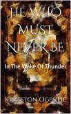 He Who Must Never Be (eBook, ePUB)