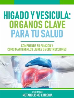 Higado Y Vesícula: Organos Clave Para Tu Salud (eBook, ePUB) - Metabolismo Libreria