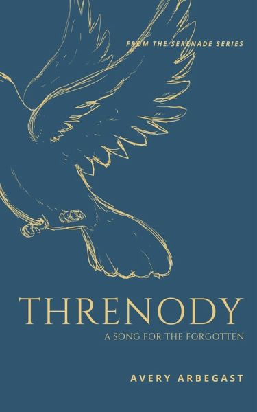 Threnody - A Song for the Forgotten (The Serenade Series, #1) (eBook, ePUB) Threnody - A Song for the Forgotten (The Serenade Series, #1) (eBook, ePUB)