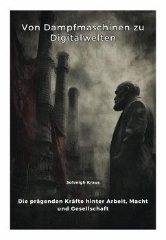 Von Dampfmaschinen zu Digitalwelten (eBook, ePUB) - Kraus, Solveigh
