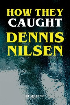 Cover How They Caught Dennis Nilsen (eBook, ePUB)