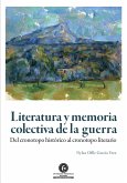 Literatura y memoria colectiva de la guerra (eBook, PDF) Literatura y memoria colectiva de la guerra (eBook, PDF)