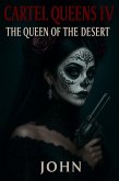Cartel Queens IV: The Queen of the Desert (Cártel Queens who rule the game, #4) (eBook, ePUB)