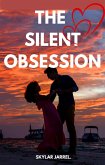 The Silent Obsession (eBook, ePUB) The Silent Obsession (eBook, ePUB)