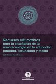 Recursos educativos para la enseñanza de la nanotecnología en la educación primaria, secundaria y media (eBook, PDF)