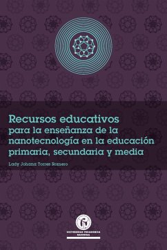 Recursos educativos para la enseñanza de la nanotecnología en la educación primaria, secundaria y media (eBook, PDF) - Torres, Lady Johanna