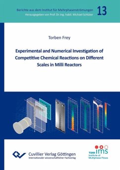 Experimental and Numerical lnvestigation of Competitive Chemical Reactions on Different Scales in Milli Reactors (eBook, PDF)