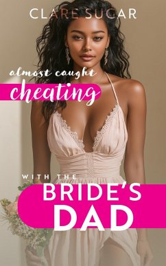 Almost Caught Cheating with the Bride's Dad (eBook, ePUB) - Sugar, Clare