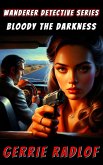 Bloody the Darkness (eBook, ePUB) Bloody the Darkness (eBook, ePUB)