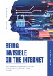Being Invisible On The Internet:... - Bild 1