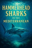 Hammerhead Sharks in the Mediterranean (eBook, ePUB) Hammerhead Sharks in the Mediterranean (eBook, ePUB)