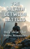 The Breath Between Battles (eBook, ePUB) The Breath Between Battles (eBook, ePUB)