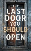 The Last Door You Should Open (eBook, ePUB) The Last Door You Should Open (eBook, ePUB)