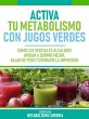 Activa Tu Metabolismo Con Jugos Verdes... - Bild 1