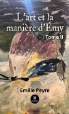 L'art et la manière d'Émy - Tome 2 (eBook, ePUB) L'art et la manière d'Émy - Tome 2 (eBook, ePUB)