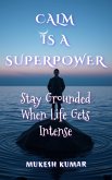 Calm Is a Superpower (eBook, ePUB)