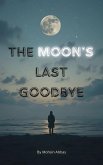 The Moon's Last Goodbye (eBook, ePUB) The Moon's Last Goodbye (eBook, ePUB)
