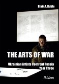 The Arts of War: Ukrainian Artists Confront Russia (eBook, PDF)