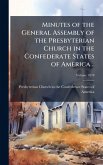 Minutes of the General Assembly of the Presbyterian Church in the Confederate States of America ..