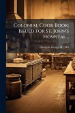 Colonial Cook Book; Issued for St. John's Hospital ..