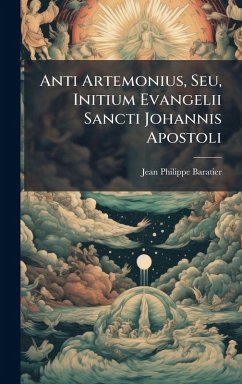 Cover Anti Artemonius, Seu, Initium Evangelii Sancti Johannis Apostoli