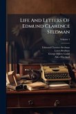 Life And Letters Of Edmund Clarence Stedman Life And Letters Of Edmund Clarence Stedman