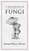 A Handbook of Fungi A Handbook of Fungi