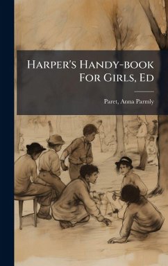 Harper's Handy-book For Girls, Ed Harper's Handy-book For Girls, Ed