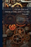 Steam Engine Indicators And Valve Gears