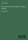 Ban and Arriere Ban; A Rally of Fugitive Rhymes